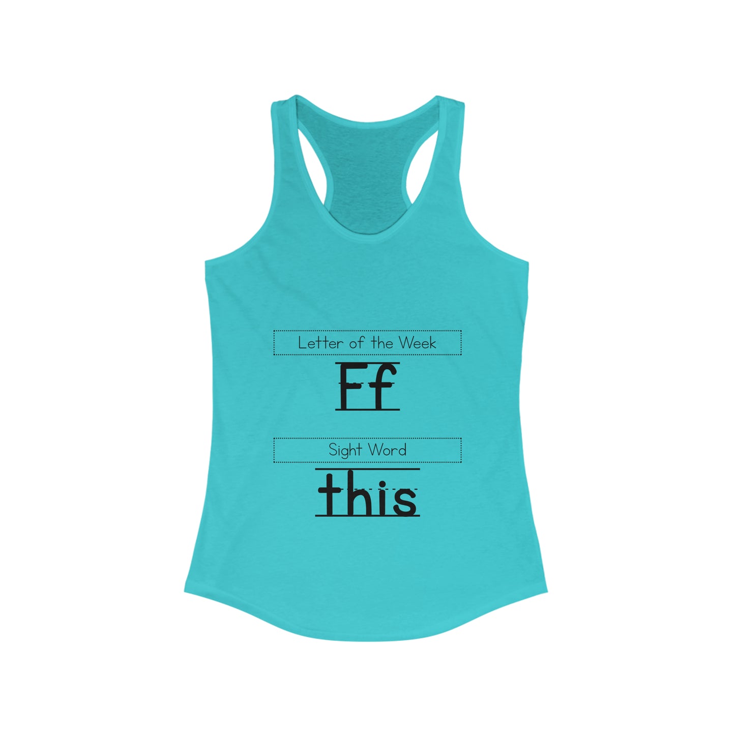 Letter of the week F, Sight word this" Racerback Tank