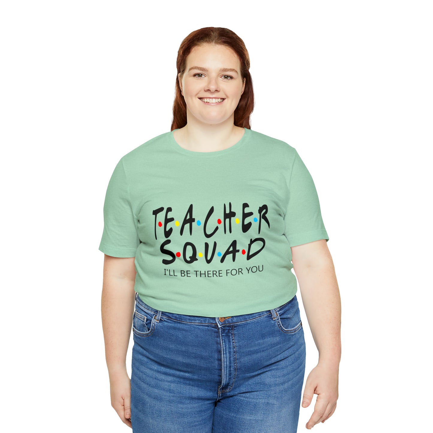 "Teacher Squad: 'I'll Be There for You