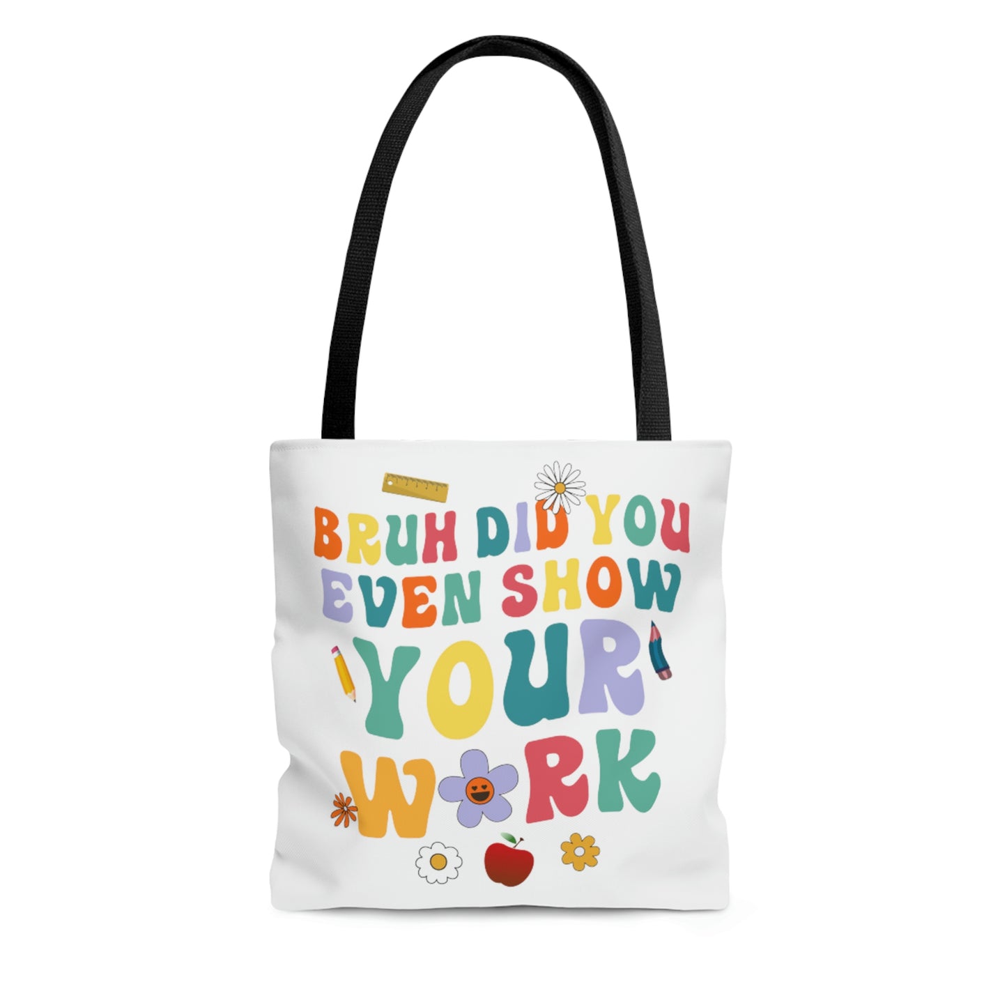 "Bruh, did you even show your work?" and "Math is my Super Power" Double sided Tote Bag