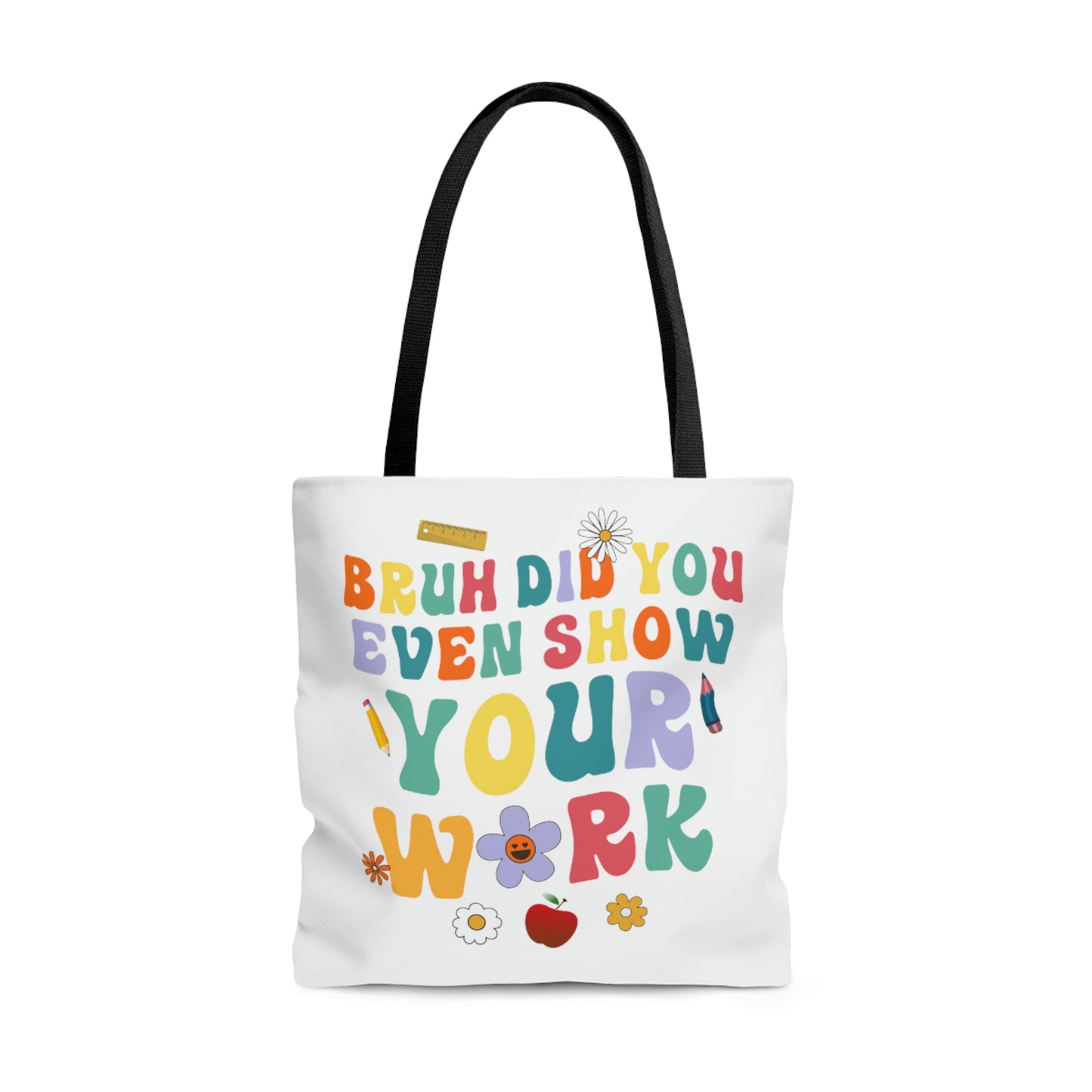 "Bruh, did you even show your work?" and "Math is my Super Power" Double sided Tote Bag