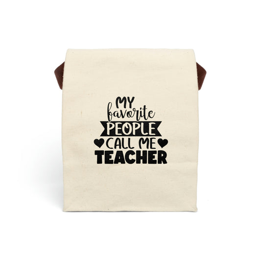 My favorite people call me teacher Canvas Lunch Bag With Strap