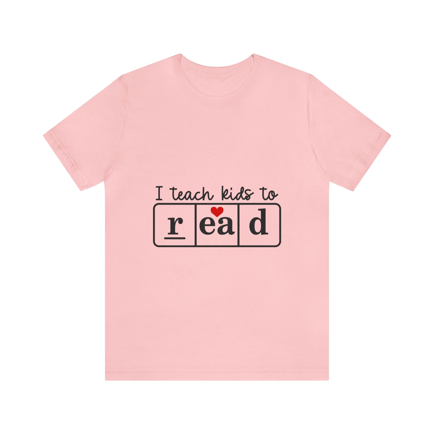 "I Teach Kids to Read" Tee