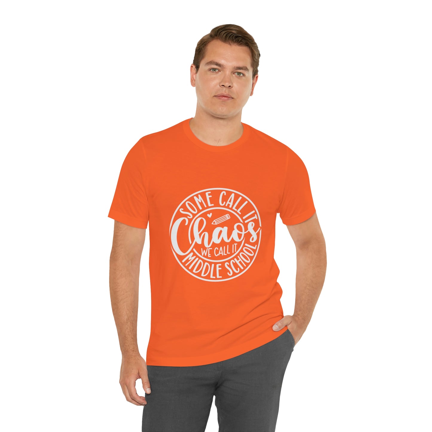"Some call it Chaos, We call it middle school."- white lettering- Unisex Jersey Short Sleeve Tee
