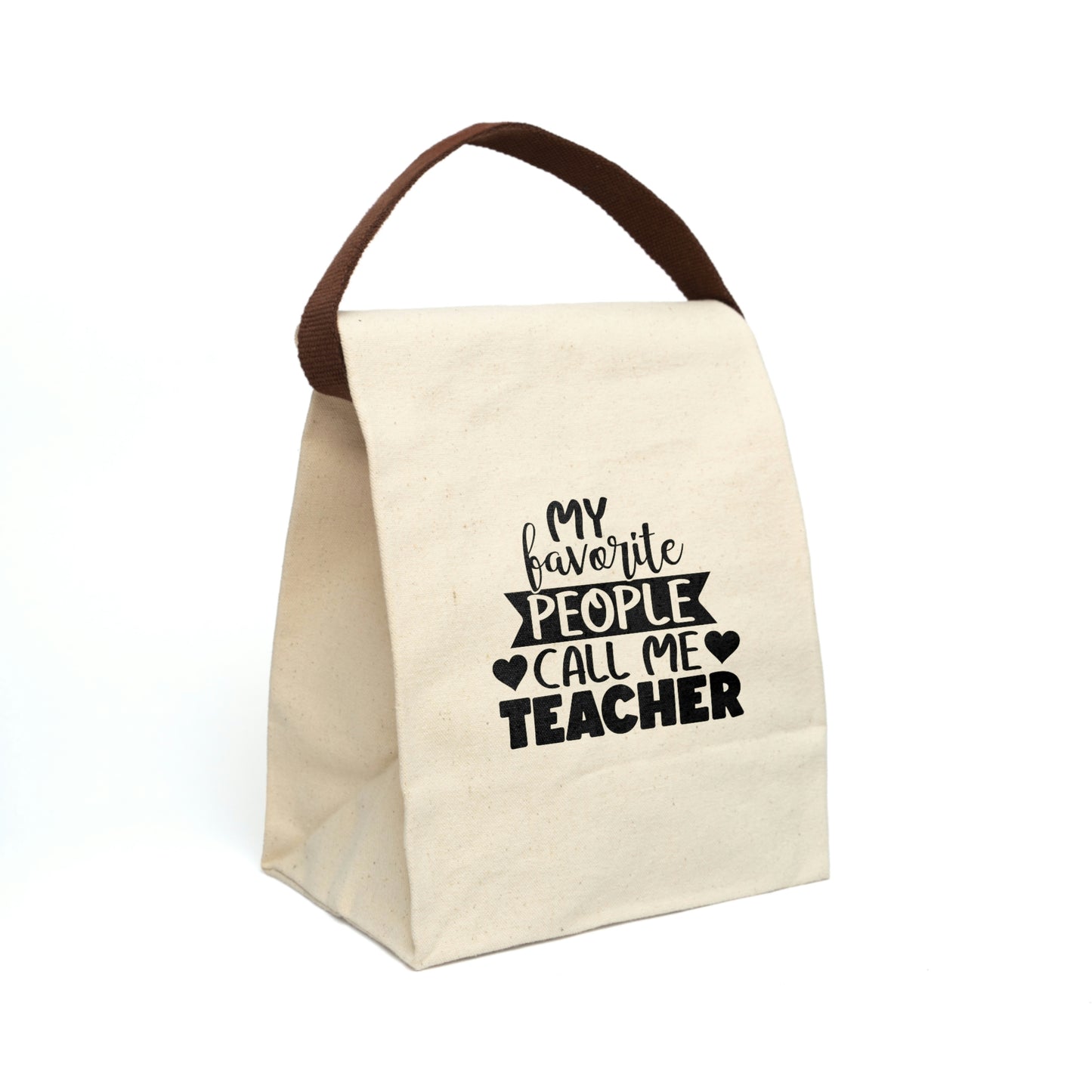 My favorite people call me teacher Canvas Lunch Bag With Strap