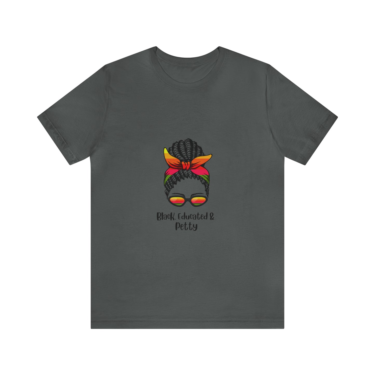 Black, Educated, and Petty Tee