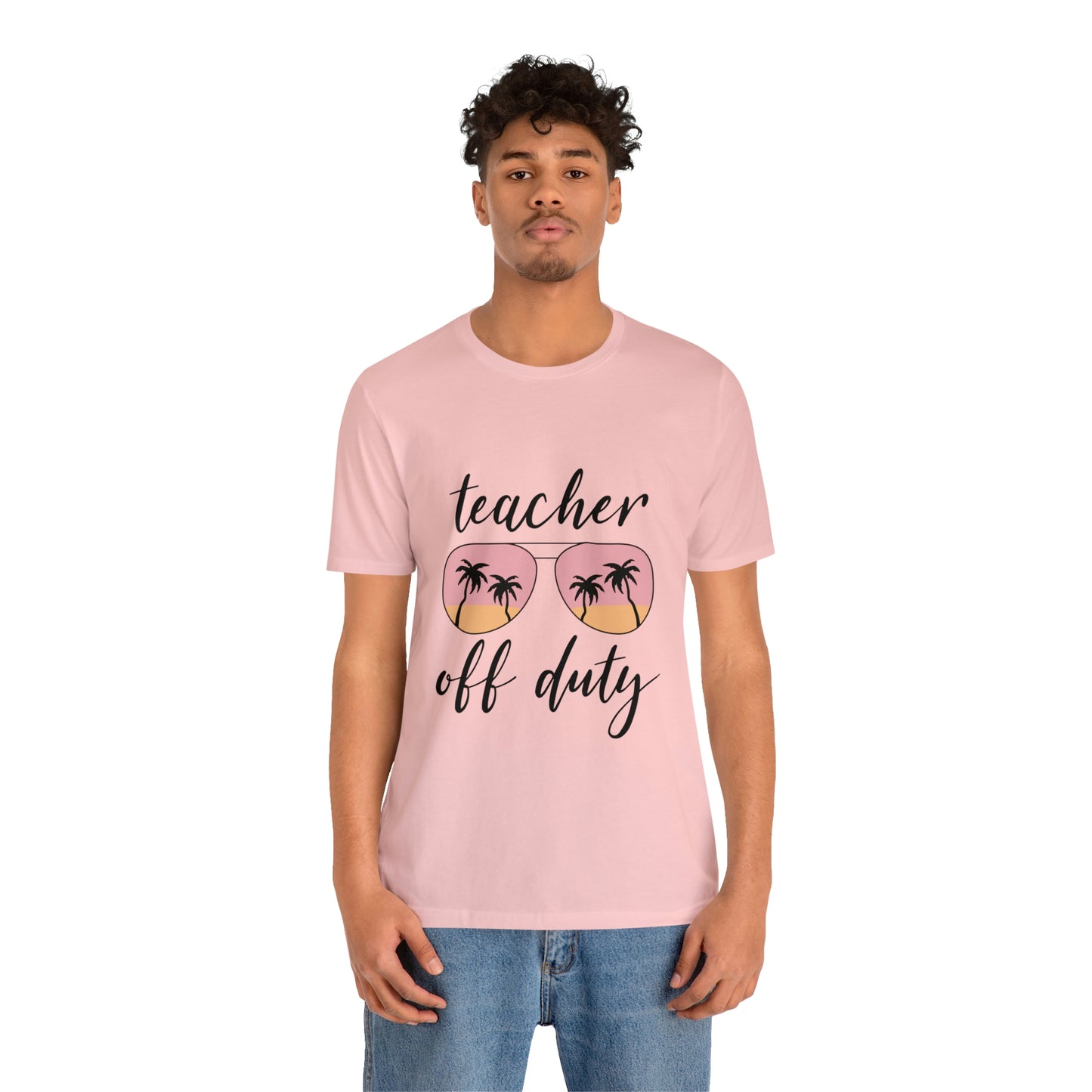 "Teacher Off Duty" t-shirt Unisex Jersey Short Sleeve Tee