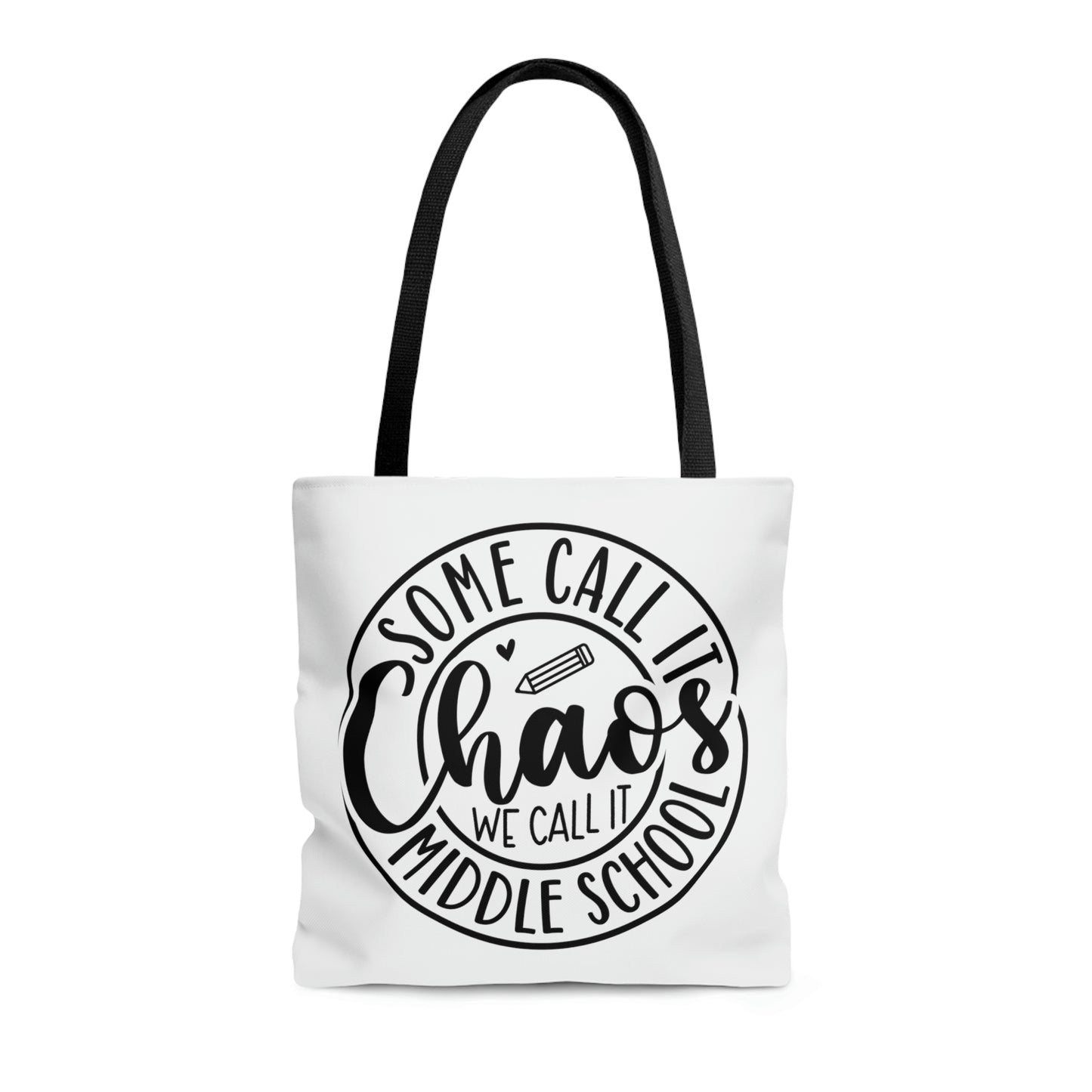 "Some call it Chaos, We call it middle school" Tote Bag