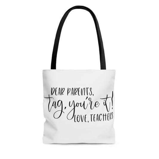"Dear Parents, tag, you're it! Love teachers!" Tote Bag