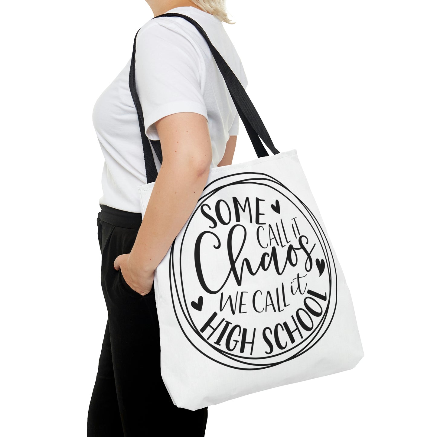 "Some Call It Chaos We Call It High School" tote bag