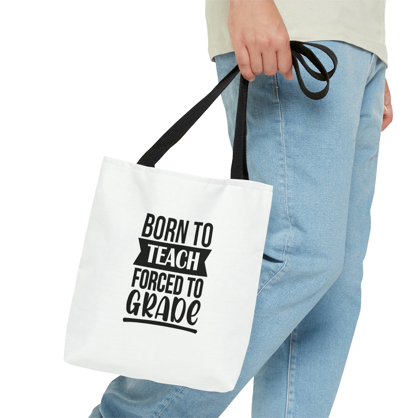 "Born to teach, forced to grade" Tote Bag !
