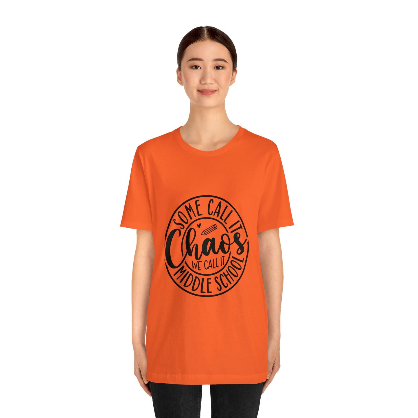 "Some call it Chaos, We call it middle school " Unisex Jersey Short Sleeve Tee