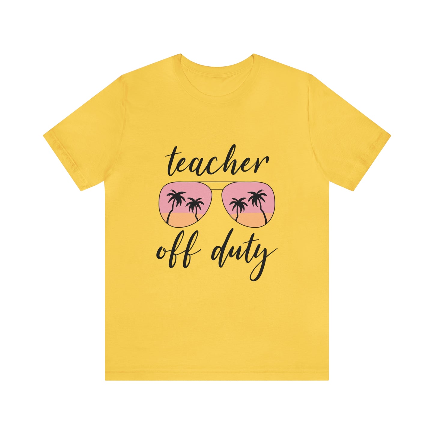 "Teacher Off Duty" Unisex Jersey Short Sleeve Tee